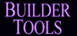 Builder Tools